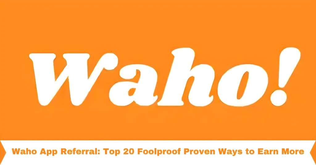 Waho App Referral