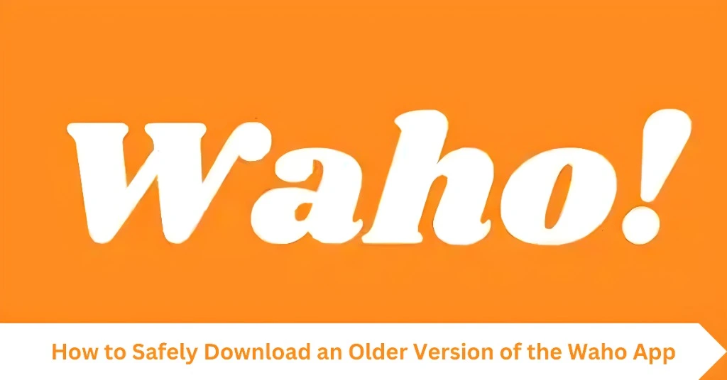 Older Version of the Waho App