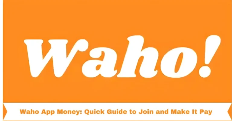 Waho App Money: Quick Guide to Join and Make It Pay
